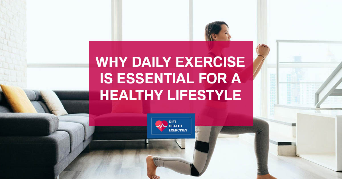 The Top Reasons Why Daily Exercise is Essential for a Healthy Lifestyle