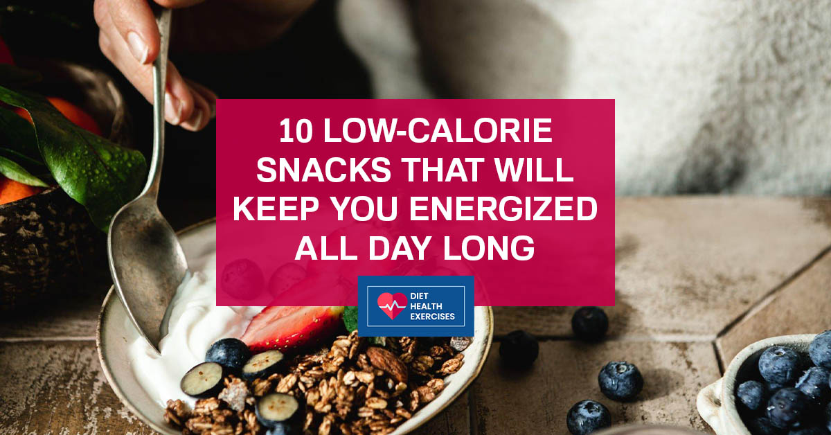 10 Low-Calorie Snacks That Will Keep You Energized All Day Long