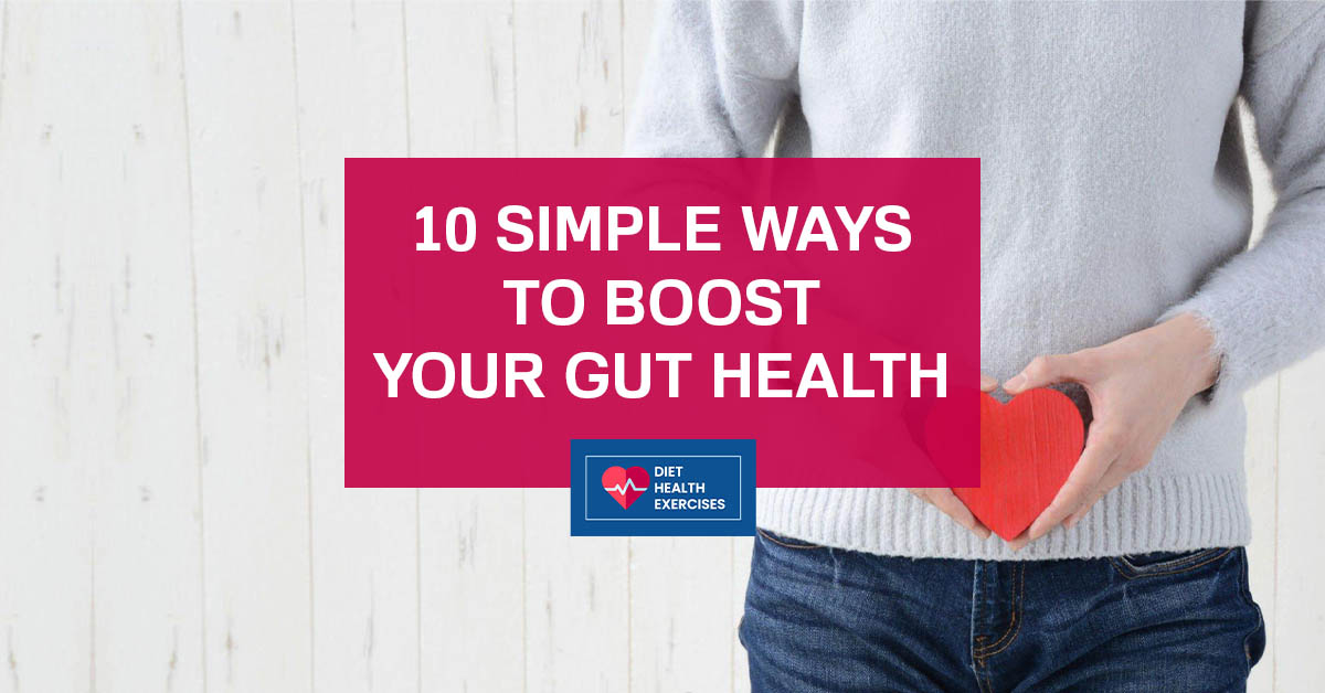 10 Simple Ways to Boost Your Gut Health
