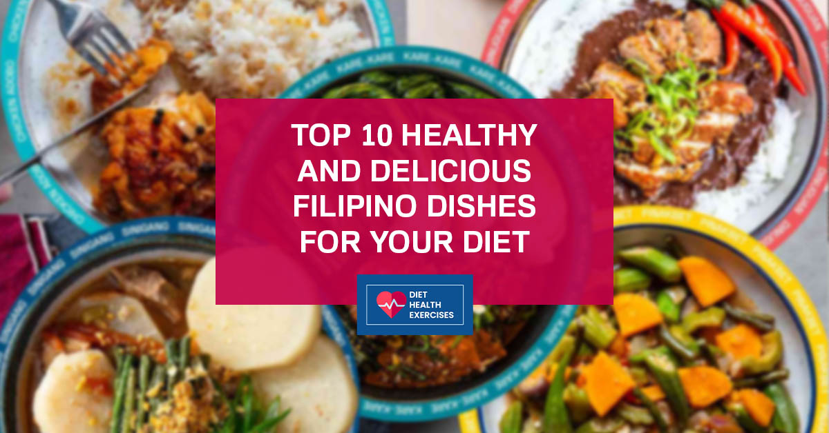Top 10 Healthy and Delicious Filipino Dishes for Your Diet